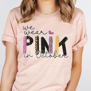 We Wear Pink  In October Shirt, Breast Cancer  Shirt, Cancer Shirt, Breast Cancer Month Shirt, Cancer Awareness Shirt, October Shirt,