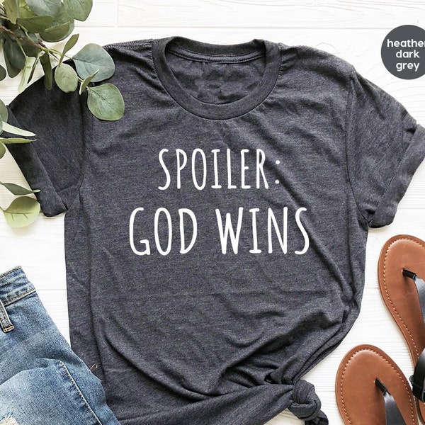 Funny Christian Shirt, Religious TShirt, Spoiler God Wins Shirt, Faith Shirt, Grace T Shirt, Church Shirt, Funny God Shirt, Christian TShirt