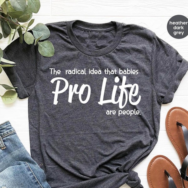 Anti Abortion Shirt, Pro Life T-Shirt, Pro Life Activist Shirts, Christian Conservative Shirt, Choose Life Shirts, Pro Life Definition Shirt