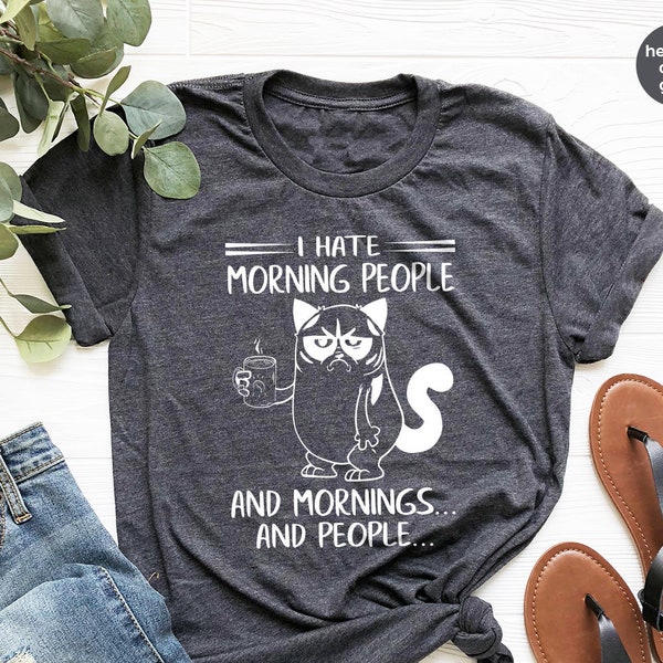 Funny Anti social Shirt, Grumpy Kitty Shirt, Sarcastic Quote T Shirt, Introvert T Shirt, I Hate Morning People Shirt