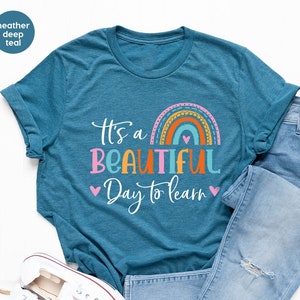 Colorful Teacher Shirt, It&#39;s a Beautiful Day to Learn, Inspirational Hraphic Tees, Shirts for Women, Back to School Tshirt, Gift for Her