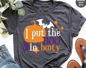 Sarcastic HalIoween Shirts, HalIoween Gifts for Her, Funny Pumpkin Shirt, Spooky Season Graphic Tees, I Put The Boo In Booty T-Shirt