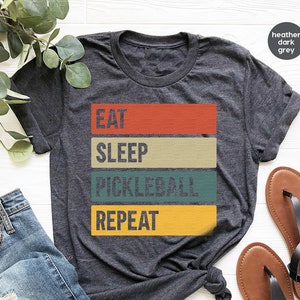 Funny Pickleball Shirt, Eat Sleep Pickle Ball, Pickleball Player Gift, Racquetball Tshirt, Paddleball Sport T-shirt, Shirts For Sport