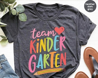 Kindergarten Teacher T Shirt, Team Kindergarten Shirt, K-Teachers Gift, Preschool Shirt, First Day Kindergarten Shirt,Home School T Shirt ZW