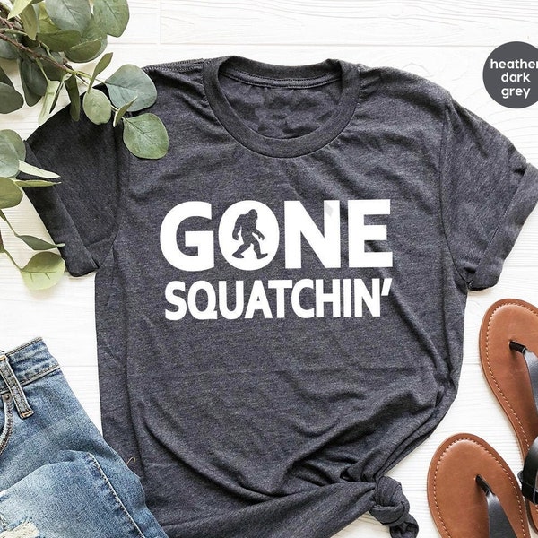 Funny Big foot Hunter Shirt, Outdoor Hunt Shirt, Gone Squatchin Tee, Big foot Shirt, Finding Big foot Shirt, Scary Monster Tee