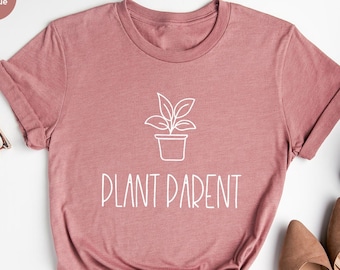 Plant Lover Shirt, Plant Shirt, Plant Lover Gift, Plant Parent Shirt, Botanical Shirt, Gardening Shirt, Gardener Gift, Plant Mama, Plant Dad