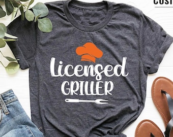 Licensed Griller Shirt, Gift For Griller BBQ Tshirt, Funny Barbeque Shirt, BBQ Birthday Shirt, BBQ T-shirts,