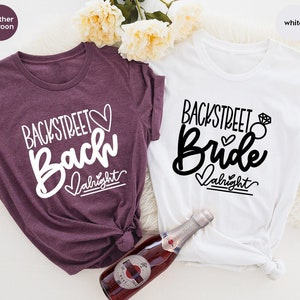 Bridal Party Shirts, Bachelorette Party Shirt, Bride Shirt, Team Bride Shirt, Bridesmaid Tshirt, Backstreet Bride Shirt, Backstreet Bach Tee