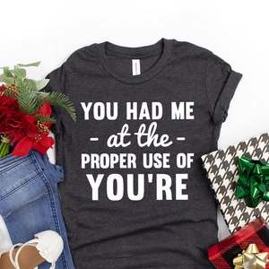 Funny Grammar Shirt, Shirt With Saying, Humorous T Shirt, Funny T-Shirt, Sarcastic Tee, Funny Shirt, Sarcasm Quotes Tee, Funny Saying Shirt
