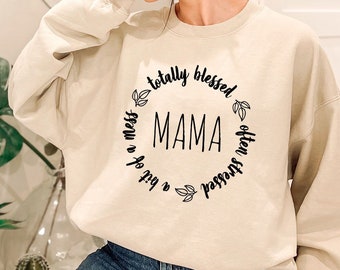 Funny Mom Life Long Sleeve Shirts, Christian Mom Hoodie, New Mom Gift, Totally Blessed Often Stressed A Bit of A Mess Mama Sweatshirt