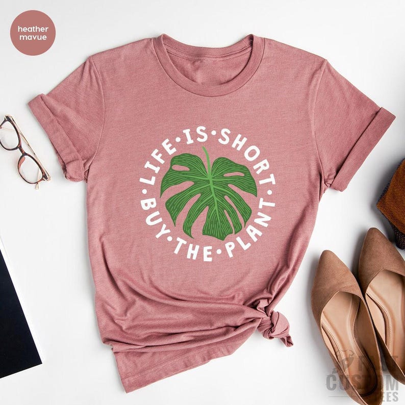 Plant Shirt, Plant Lover Gift, Plant Lover Shirt, Gardening Shirt, Plant Mama Shirt, Life Is Short Buy The Plant Shirt, Gardener Gift image 3