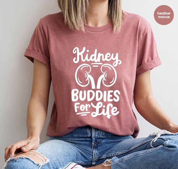 Kidney Buddies For Life Shirt Kidney Donor Tshirt Gifts Kidney Buddies For Life Shirt Kidney Donor Tshirt Gifts
