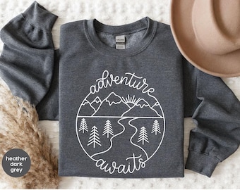Adventure Sweatshirt, Mountain Sweatshirt, Camping Sweatshirts, Nature Lover Shirt, Camper Sweatshirt for Women