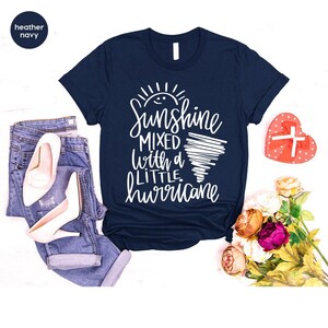 Hurricane Shirt, Vacation Graphic Tees, Sunshine Shirt, Funny T-Shirt, Summer Shirt, Sarcastic Gifts, Nature T-Shirt, Shirt for Women image 4