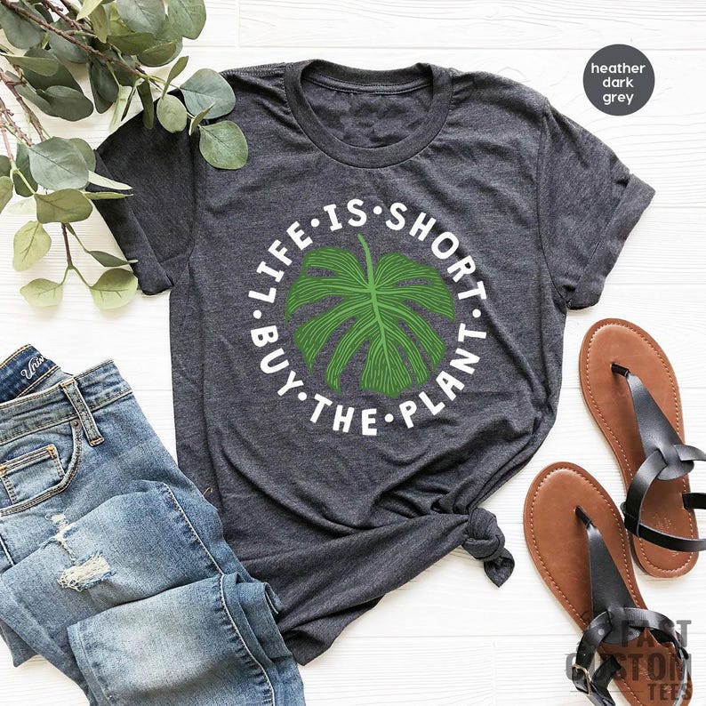 Plant Shirt, Plant Lover Gift, Plant Lover Shirt, Gardening Shirt, Plant Mama Shirt, Life Is Short Buy The Plant Shirt, Gardener Gift image 4