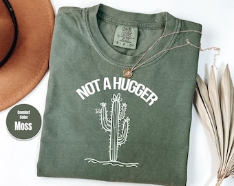 Comfort Colors® Not A Hugger Cactus Graphic Sweatshirt, Funny Cactus Sweatshirt, Sarcasm Sweatshirt, Introvert Gifts, Funny Sayings Shirt