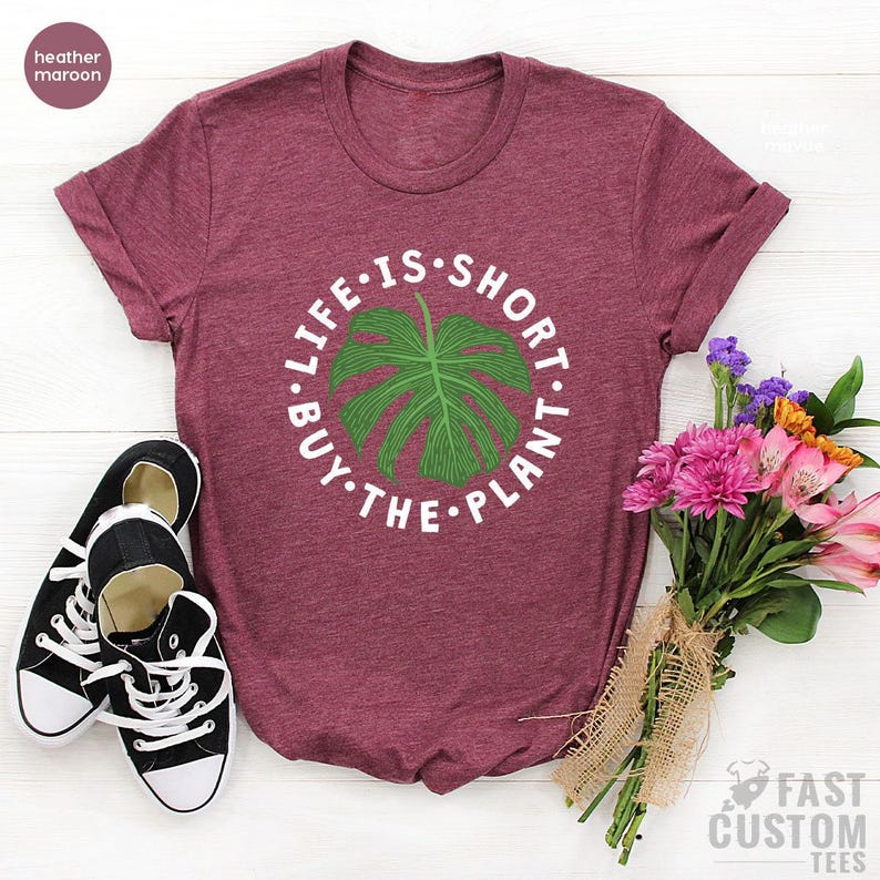 Plant Shirt, Plant Lover Gift, Plant Lover Shirt, Gardening Shirt, Plant Mama Shirt, Life Is Short Buy The Plant Shirt, Gardener Gift image 5
