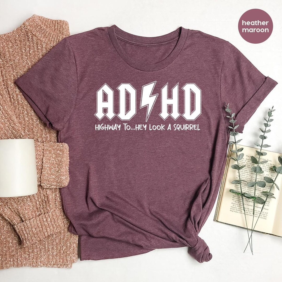 ADHD Shirts, Mental Health T-shirt, Funny Saying Graphic Tees, ADHD ...