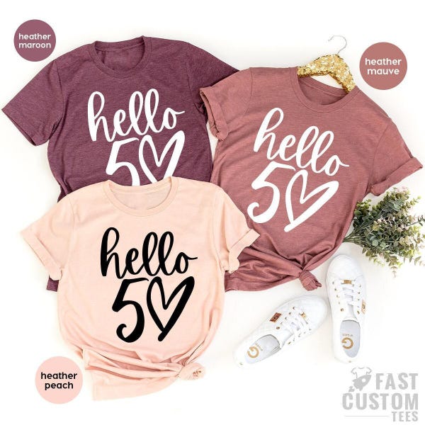 50th Birthday Shirt, Hello 50 TShirt, Fifty Years Old Gift, Hello Fifty Shirt, 50 Years Old Shirt, Birthday T Shirt, 50th Birthday Gift