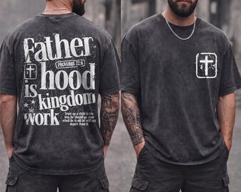 Comfort Colors® Christian Fathers Day Gift,Bible Verse Dad Shirt, Distressed Cross Shirt,Proverbs 22 6 Shirt, Fatherhood Is Kingdom Work Tee