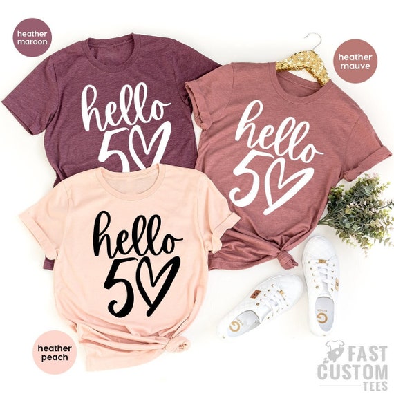 50th Birthday Shirt Hello 50 Tshirt Fifty Years Old Gift Hello Fifty Shirt 50 Years Old Shirt Birthday T Shirt 50th Birthday Gift Etsy