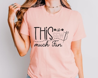 Humorous Sewing Shirt, Funny Crafter Gift, Seamstress Graphic Shirt, Quilter Hobby Shirt, Sewing Lover Apparel, Sewing Lover Gift
