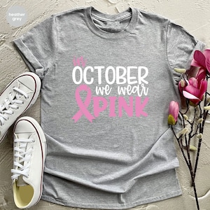 Breast Cancer Shirt, Cancer Shirt, Cancer Support Shirt, Breast Cancer Month, Cancer Awareness Shirt, October Shirt, In October We Wear Pink immagine 4