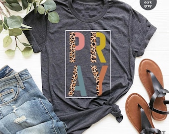Pray Shirt, Christian T-Shirt, Christian Gifts For Women, Religious Shirt, Christian Shirt, Faith Shirt, Jesus Shirt, Christian Gift Women