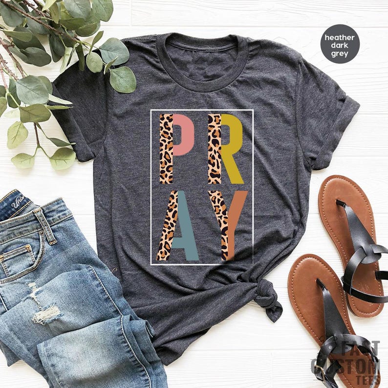 Pray Shirt, Christian T-Shirt, Christian Gifts For Women, Religious Shirt, Christian Shirt, Faith Shirt, Jesus Shirt, Christian Gift Women image 1