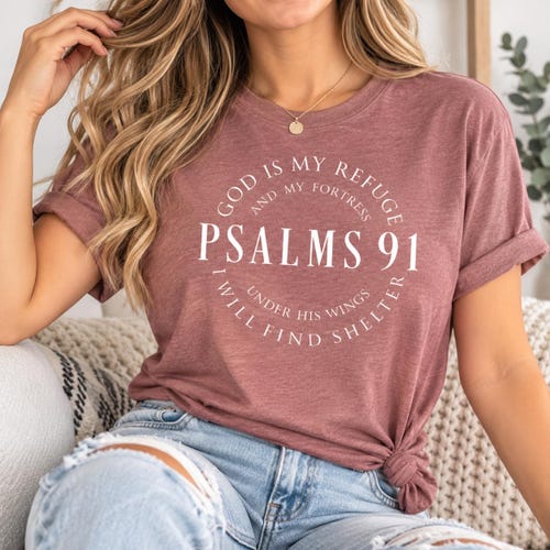 Christian T Shirt, Blessed Shirt, Religious Shirt, Hymn T-Shirt,  Christ Jesus Shirt, Jesus Love Tee, Psalms 91 T Shirt