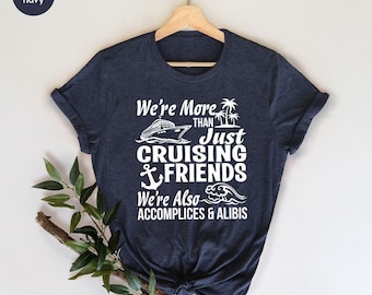Cruise Shirts, Cruise Squad Shirt, Cruise Life Shirt, Cruise Vacation Shirt, Friends Vacation Tee, Summer Friends Shirt, Girls Trip
