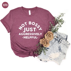 Sarcastic Mom Shirts, Not Bossy Aggressively Helpful, Funny Saying Clothing, Birthday Gifts For Her, Mothers Day Gifts, Women VNeck TShirt