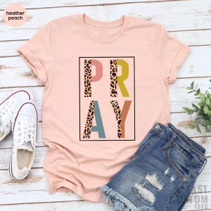 Pray Shirt, Christian T-Shirt, Christian Gifts For Women, Religious Shirt, Christian Shirt, Faith Shirt, Jesus Shirt, Christian Gift Women image 2