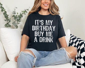 Funny Birthday Drink Shirt, Distressed Text Party Humor Apparel, Celebrate Birthday Bash Shirt for Outgoing Social Drink Enthusiasts