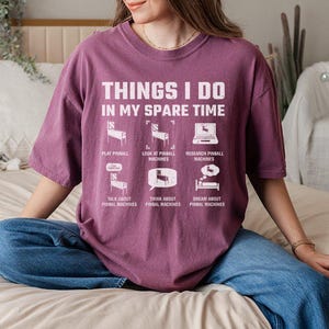 Comfort Colors® Things I Do In My Spare Time Pinball Graphic, Retro Arcade Gamer Design, Pinball Machine Humor, Vintage Game Lover