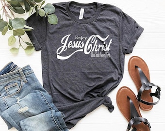 Jesus Christ Shirt, Christian T-Shirt, Blessed Shirt, John 4:14 Shirt, Enjoy Jesus Christ Thou Shalt Never Thirst Tee