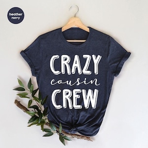 Cousin Crew Shirts, Team Cousin Shirt, Matching Cousin Shirt, Cousin T-Shirt, Crazy Cousin Crew Tee, Family Birthday Shirts, Cousin Gift