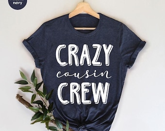 Cousin Crew Shirts, Team Cousin Shirt, Matching Cousin Shirt, Cousin T-Shirt, Crazy Cousin Crew Tee, Family Birthday Shirts, Cousin Gift