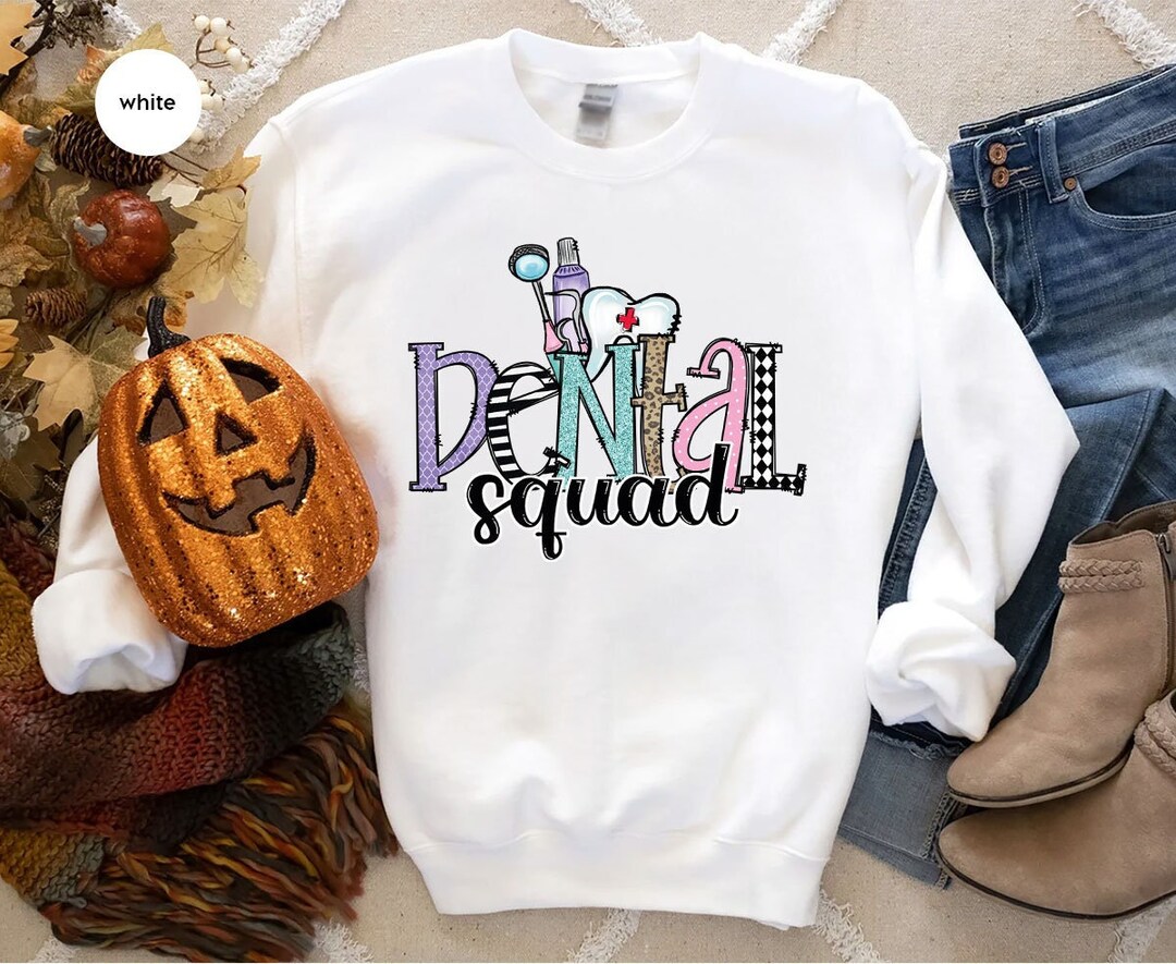 Dental Hoodies and Sweaters, Dental Squad Crewneck Sweatshirts, Dental