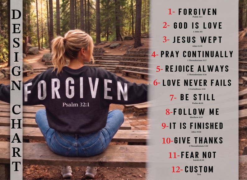 May include: A woman wearing a black sweatshirt with the word "FORGIVEN" in large white letters and "Psalm 32:1" underneath. The image also includes a design chart with inspirational phrases like "God is Love" and "Fear Not".