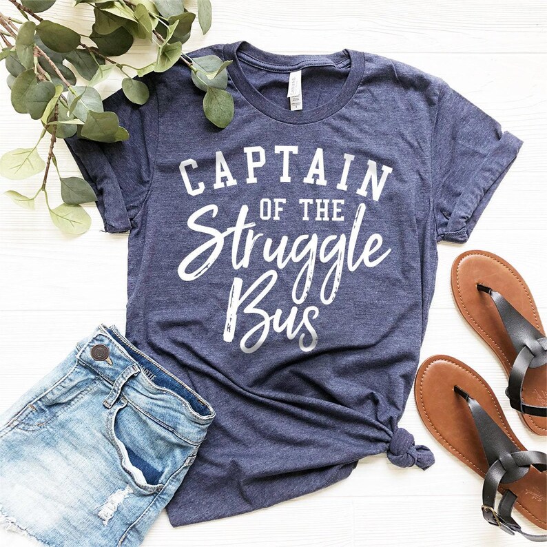 Funny Mom Shirt, Style Tee, Sassy Women T-Shirt, Sarcastic Mom Shirt, Funny Sarcastic Tee, Captain Of The Struggle Bus Shirt, Sarcasm Tee image 2
