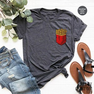 Potato Chips Shirt, French Fries Shirt, Funny Pocket Print Shirt, Food Lover T Shirt, Foodie TShirt, Fast Food T-Shirt image 2