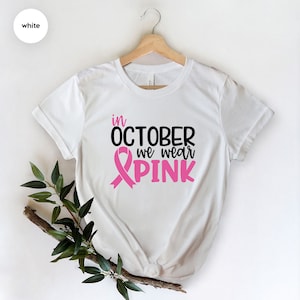 Breast Cancer Shirt, Cancer Shirt, Cancer Support Shirt, Breast Cancer Month, Cancer Awareness Shirt, October Shirt, In October We Wear Pink immagine 7