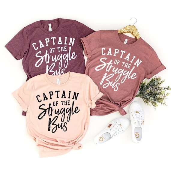 Funny Mom Shirt,  Style Tee, Sassy Women T-Shirt, Sarcastic Mom Shirt, Funny Sarcastic Tee, Captain Of The Struggle Bus Shirt, Sarcasm Tee