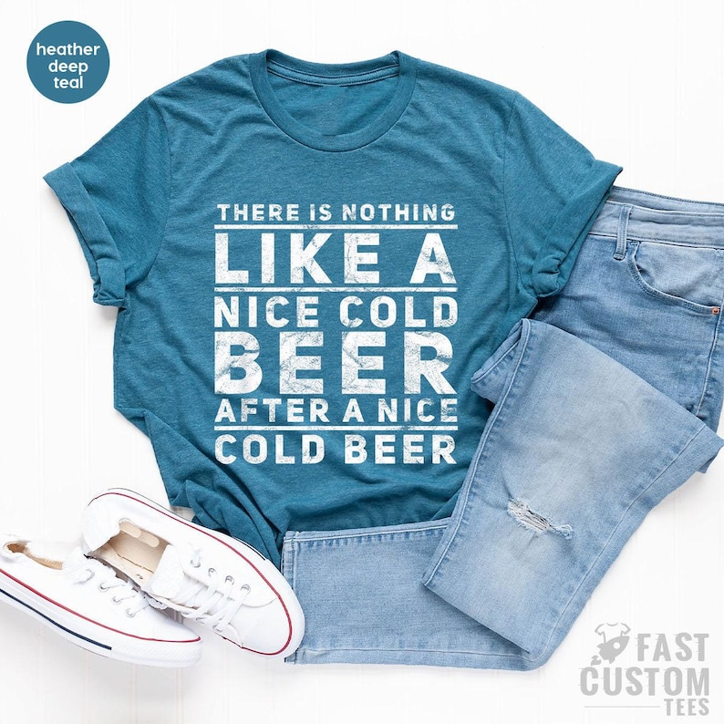 Beer Shirt, Oktoberfest Shirt, Drinking T-Shirt, There Is Nothing Like A Nice Cold Beer After A Nice Cold Beer, Alcohol Shirt, Day Drinker image 6