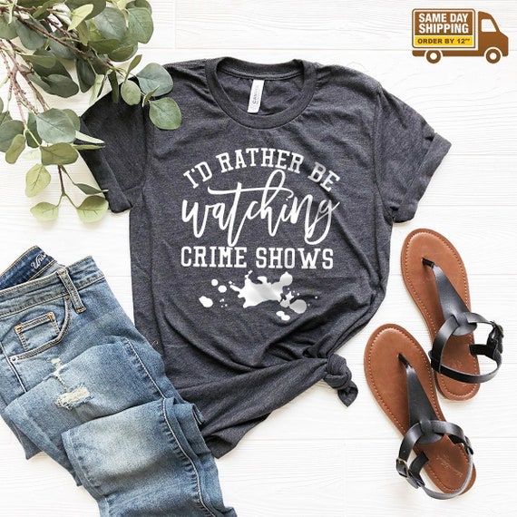 Serial Killer Shirt, Halloween Shirt, Crime Show Shirt, Horror Shirt, I'd Rather Be Watching Crime Shows Tee, Horror Series Shirt