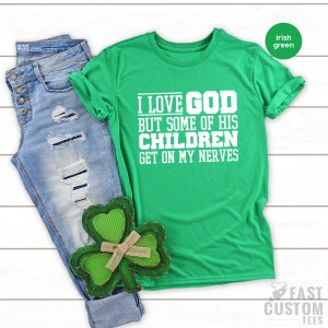Funny Christian Shirt, Sarcastic Shirts, Jesus Love Shirt, Prayer Gift, I Love God But Some Of His Children Get On My Nerves, Religious Tee image 7