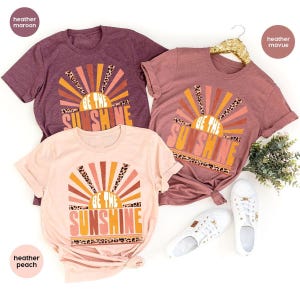 Be The Sunshine Shirt, Summer Shirt For Women, Retro Sun T Shirt, Vintage Graphic T-Shirt, Kindness Tshirt, Motivational Shirt