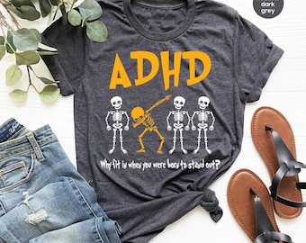 ADHD Awareness Shirt, Mental Health Tshirt, Motivational Clothing, Skeleton Graphic Tees