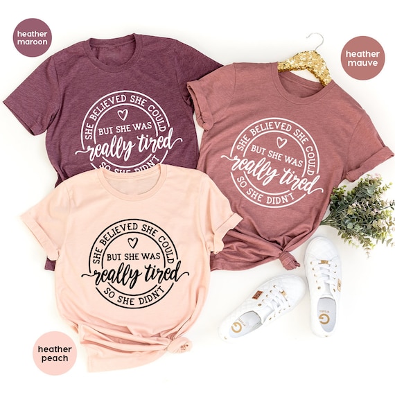 She Believed She Could But Lazy So She Didn't T-Shirt She Believed She Could But Lazy So She Didn't T-Shirt